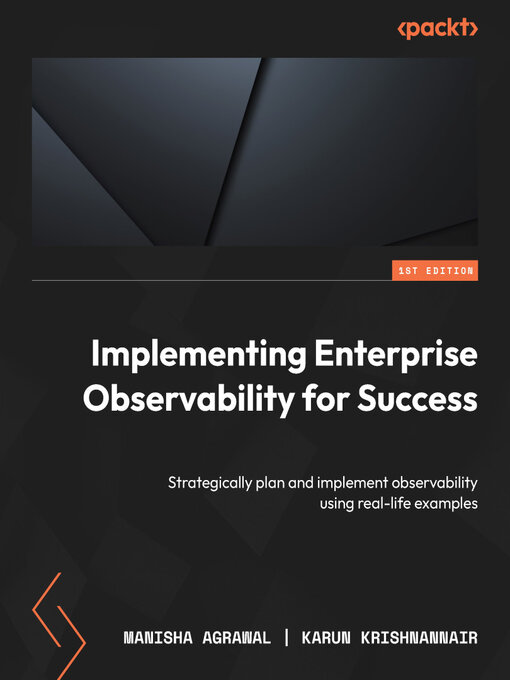 Title details for Implementing Enterprise Observability for Success by Manisha Agrawal - Available